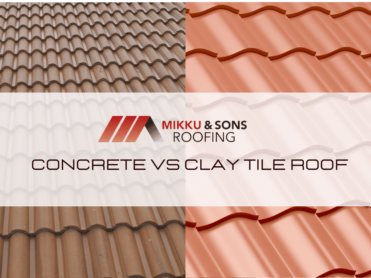 Concrete vs Clay Tile Roof Mikku & Sons Roofing